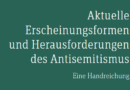 Neue Handreichung „Aktuelle Erscheinungsformen und Herausforderungen des Antisemitismus“ erschienen