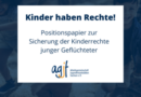 Kinder haben Rechte! Positionspapier zur Sicherung der Kinderrechte junger Geflüchteter