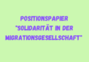 Breites gesellschaftliches Bündnis steht hinter dem Positionspapier „Solidarität in der Migrationsgesellschaft“