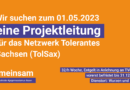 16.04. | Projektleitung für das Netzwerk Tolerantes Sachsen (Tolsax) | Wurzen und mobil