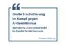 Pressemitteilung: Große Erschütterung im Kampf gegen Antisemitismus