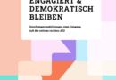 Engagiert & demokratisch bleiben – Handlungsempfehlungen zum Umgang mit der extrem rechten AfD