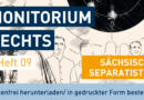 Monitorium Rechts #09: Sächsische Separatisten