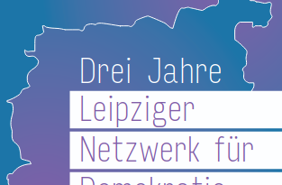 Broschüre "Drei Jahre Leipziger Netzwerk für Demokratie"