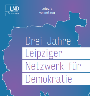 Broschüre "Drei Jahre Leipziger Netzwerk für Demokratie"