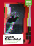 Feindbild Zivilgesellschaft