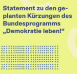 Statement des Dokumentationszentrum zum NSU-Komplex zu den geplanten Kürzungen des Bundesprogramms „Demokratie leben!“