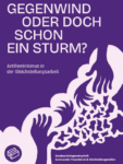 Gegenwind oder doch schon ein Sturm? Antifeminismus in der Gleichstellungsarbeit